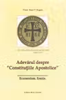 Adevărul despre Constituțiile Apostolice