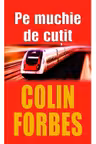 Pe muchie de cutit C.Forbes