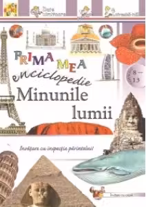 Prima mea enciclopedie - Minunile Lumii
