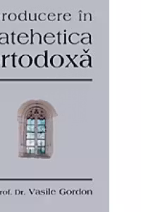 Introducere in Catehetica Ortodoxa