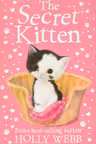 The Secret Kitten (Holly Webb Series 3)