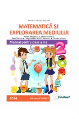 Matematica si explorarea mediului. Manual pentru clasa a 2-a Semestrul 1