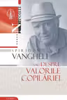 Spiridon Vangheli sau despre valorile copilariei