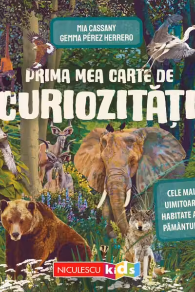 Prima mea carte de curiozitati. Cele mai uimitoare habitate ale Pamantului - Mia Cassany, Gemma Perez Herrero
