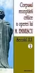 Corpusul receptarii critice a operei lui Mihai Eminescu. Secolul XX (volumele 2-3-4-5)