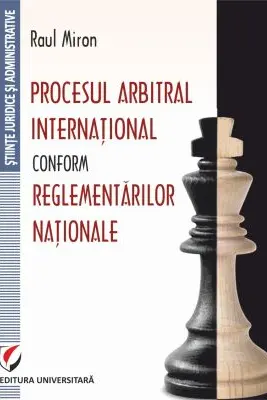 Procesul arbitral international conform reglementarilor nationale