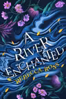 A River Enchanted