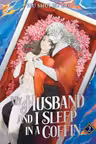My Husband and I Sleep in a Coffin: Novel - Volume 2