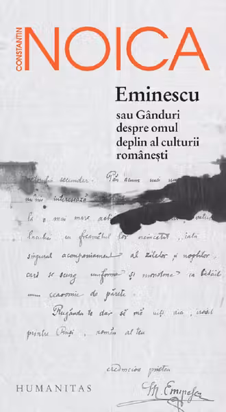 Eminescu sau Ganduri despre omul deplin al culturii romanesti