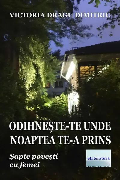 Odihnește-te acolo unde noaptea te-a prins