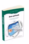 Dieta spirituala: un program revolutionar pentru eliminarea a tot ce iti ingreuneaza inutil viata