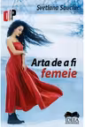 Arta de a fi femeie