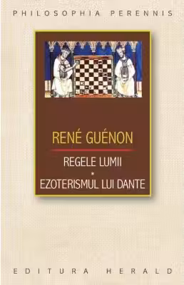 Regele lumii. Ezoterismul lui Dante