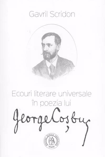 Ecouri literare universale in poezia lui George Cosbuc. Studiu de literatura comparata