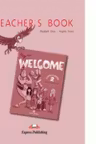Welcome 2 Teacher's Book. Curs de limba engleza Manualul Profesorului