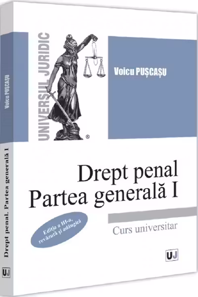 Drept penal. Partea generala 1. Editia a 3-a, revazuta si adaugita