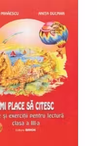 Imi place sa citesc. Texte si exercitii pentru lectura - clasa a III-a