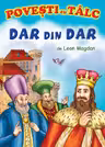 Dar din dar. Povești cu tâlc