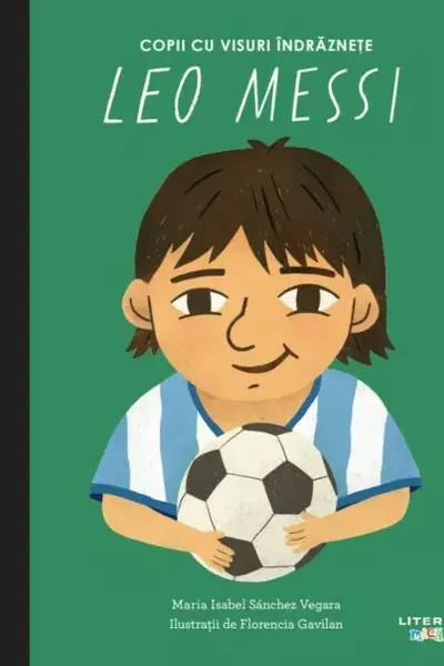Copii cu visuri indraznete. LEO MESSI.
