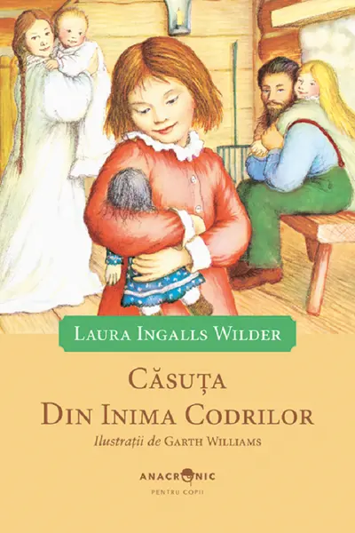 Căsuța din inima codrilor. Seria Căsuța din prerie Vol.1