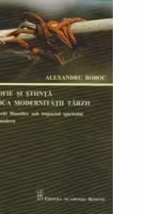 Filosofie si stiinta in epoca modernitatii tarzii. Reflectii filosofice sub impactul spiritului stiintific modern