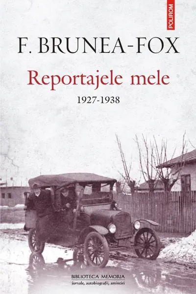 Reportajele mele 1927-1938