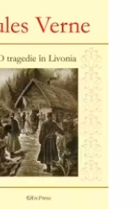 Jules Verne - nr. 16 - O tragedie in Livonia