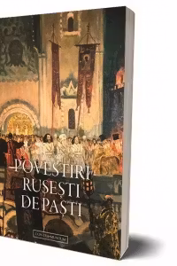 Povestiri rusesti de Pasti. Antologie