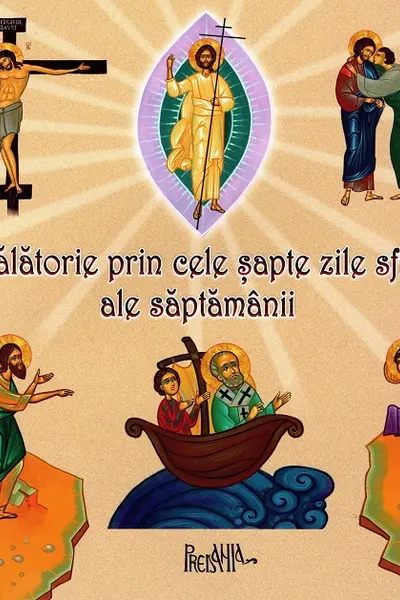 O calatorie prin cele sapte zile sfinte ale saptamanii