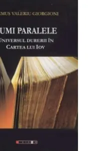 Lumi paralele. Universul durerii în Cartea lui Iov