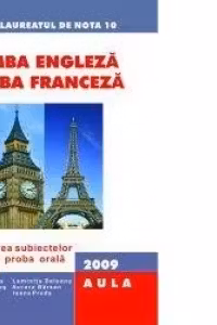 Bacalaureat 2009 - Limba engleza. Limba franceza. Rezolvarea subiectelor pentru proba orala
