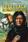 Fefeleaga si alte povestiri