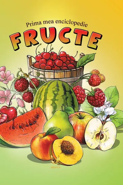Prima mea enciclopedie: Fructe
