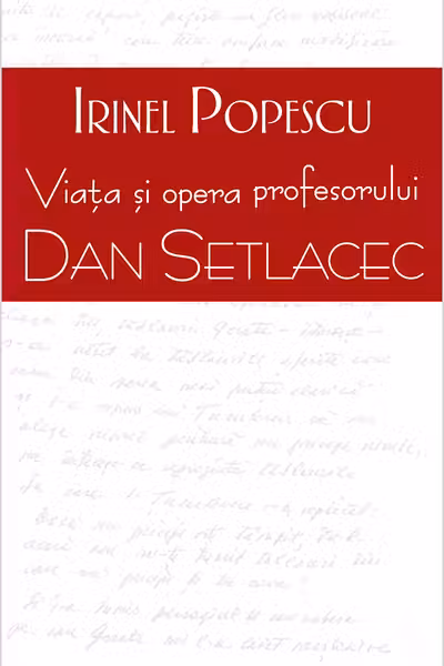 Viata si opera profesorului Dan Setlace