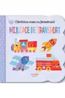CARTICICA MEA CU FERESTRUICI. Mijloace de transport.