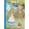 Alice in Tara Minunilor & Alice in Tara din Oglinda - Repovestire