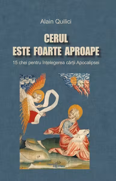 Cerul este foarte aproape. 15 chei pentru înțelegerea cărții Apocalipsei