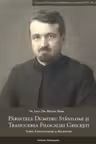 Parintele Dumitru Staniloae si traducerea Filocaliei grecesti. Surse, colaboratori si receptare