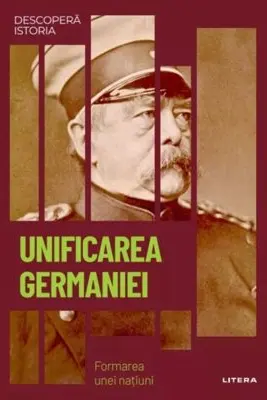 DESCOPERA ISTORIA. UNIFICAREA GERMANIEI. Formarea unei natiuni