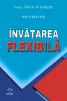Invatarea flexibila - Ion Albulescu, Horatiu Catalano