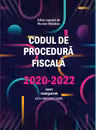 Codul de procedură fiscală 2020-2022. Text comparat