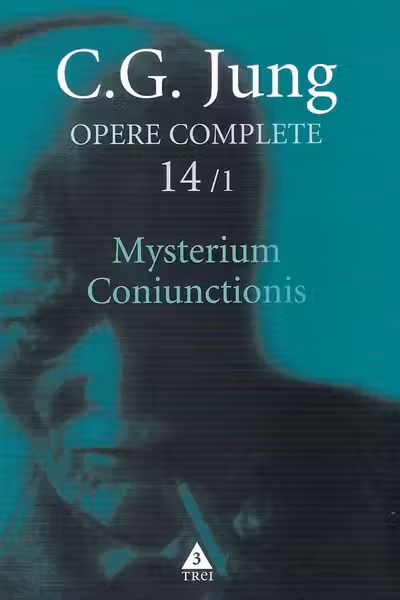 Opere complete vol 14/1 Mysterium Coniunctionis. Separarea si compunerea contrariilor psihice