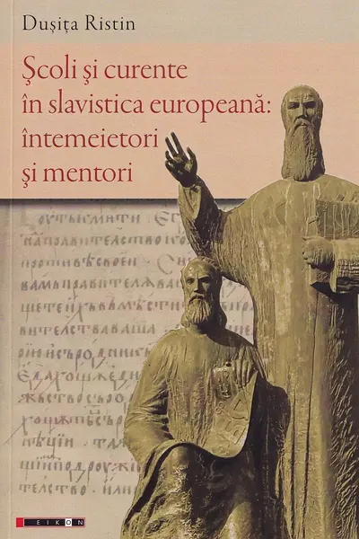 Școli și curente în slavistica europeană: întemeietori și mentori