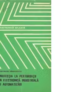 Protectia la perturbatii in electronica industriala si automatizari