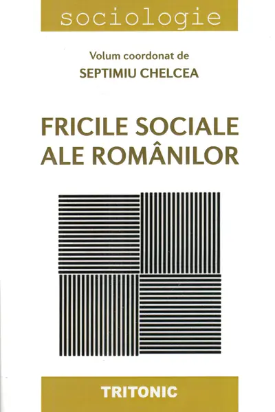 Fricile sociale ale romanilor