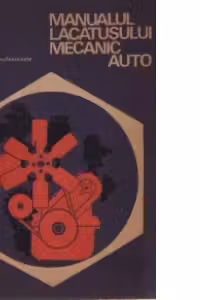 Manualul lacatusului mecanic auto - Pentru scoli profesionale anul I, Editia a IV-a