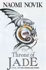 Throne of Jade : Temeraire Book 2