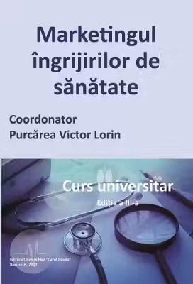 Marketingul ingrijirilor de sanatate. Curs universitar