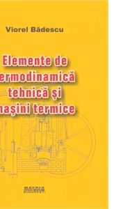 Elemente de termodinamica tehnica si masini termice