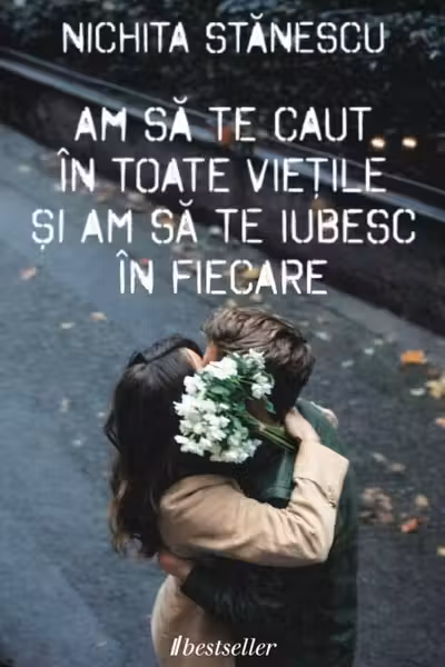 Am sa te caut in toate vietile